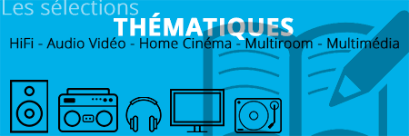 Nos sélections de produits audio-vidéo, HiFi, home-cinéma, multiroom et multimédia