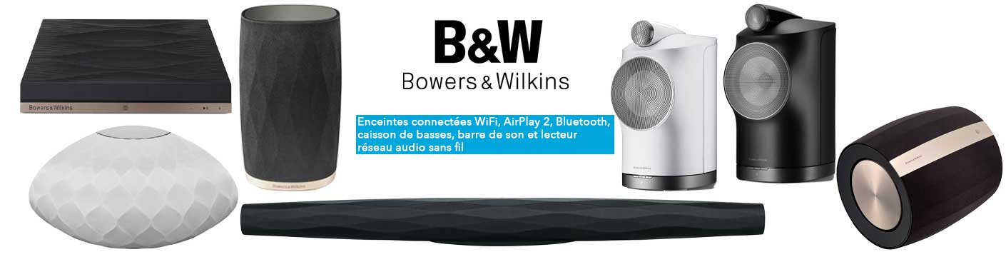 Bowers & Wilkins - enceintes connectées WiFi, Airplay 2, Bluetooth, caisson de basses, barre de son et lecteur réseau audio sans fil